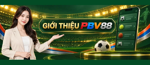 GIỚI THIỆU PBV88